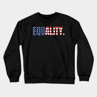 Equality, American Flag, Black Lives Matter, Black History, Civil Rights Crewneck Sweatshirt